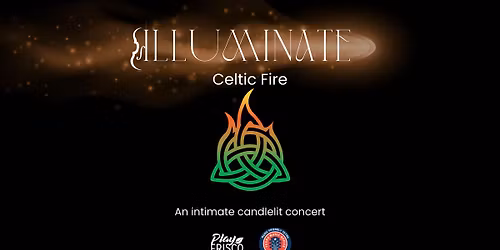 Illuminate: Celtic Fire