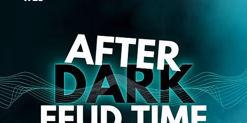 Feud Time After Dark 