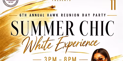 Hawk Reunion Day Party:The 6th Edition. A Summer Chic Experience