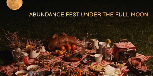 ABUNDANCE FEST UNDER THE FULL MOON