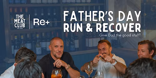 Father's Day Run & Recover | The Meat Club \u00d7 Re+