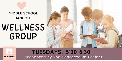 Middle School Hangout + Wellness Group