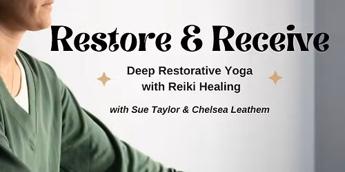 Restore & Receive: Deep Restorative Yoga with Reiki Healing
