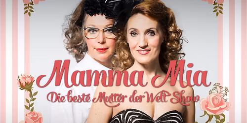 Mamma Mia - Die beste Mutter der Welt Show