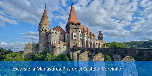 Excursie la Manastirea Prislop si Castelul Corvinilor 