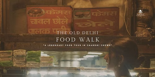 An Old Delhi Food Walk with 10 Iconic Tastings