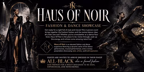Haus Of Noir - Fashion & Dance Showcase