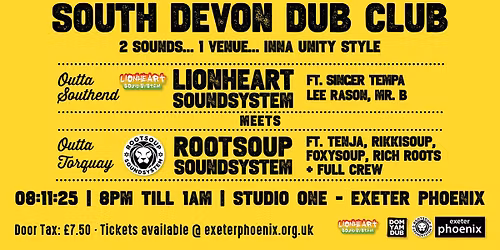 South Devon Dub Club #005 -  Lionheart Soundsystem meets Rootsoup Soundsystem