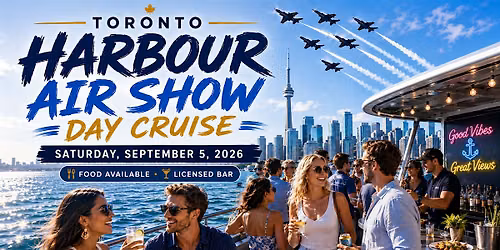 Toronto Harbour Air Show Day Cruise Party 2026 | Food Available