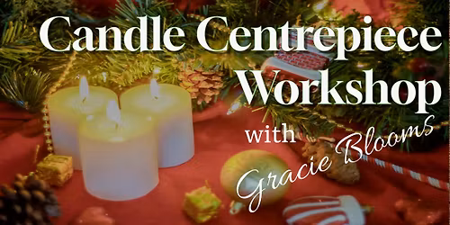 Candle Centrepiece Workshop