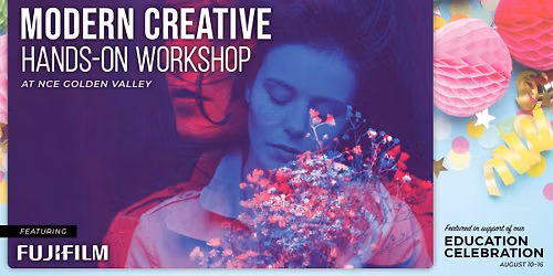 Modern Creative w\/ Fujifilm: Hands-On Workshop