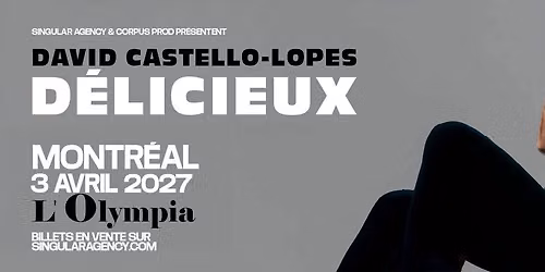 DAVID CASTELLO-LOPES - D\u00e9licieux | Montr\u00e9al