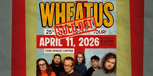 Wheatus at Casa Amigos (Sold Out)