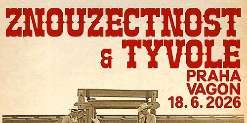 ZNOUZECTNOST + TYVOLE