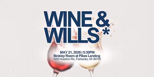 Wine & Wills* in Fairbanks
