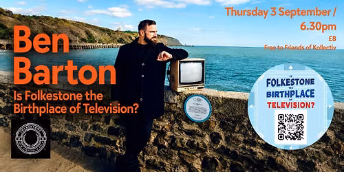 Is Folkestone the Birthplace of TV? HOMETOWN PREMIERE at Kollectiv