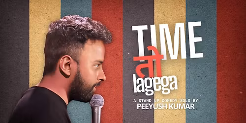 Time To Lagega - Stand Up Comedy ft. Peeyush Kumar