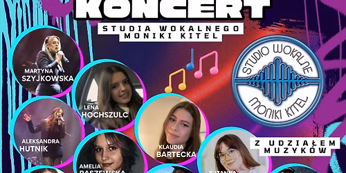\u201eMi\u0142o\u015b\u0107 niejedno ma imi\u0119" | Koncert Studia Wokalnego Moniki Kitel