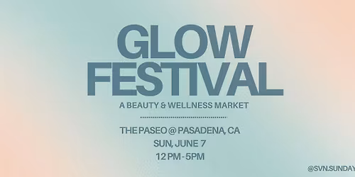 Glow Festival, A Beauty & Wellness Market | FREE Things To Do Los Angeles