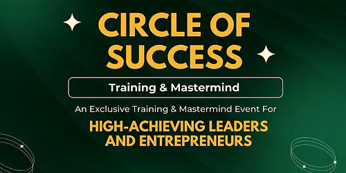 Circle of Success - Executive Mastermind & Leadership Training (Frisco)