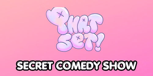 PHAT SET SECRET COMEDY SHOW