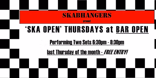 SKABHANGERS present 'SKA OPEN' at BAR OPEN