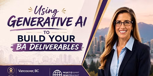 Using Generative AI to Build Your BA Deliverables