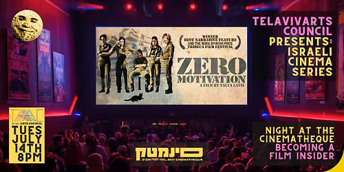 INVITATION: Israeli Cinema Series 'Zero Motivation' @Cinematheque, July 14