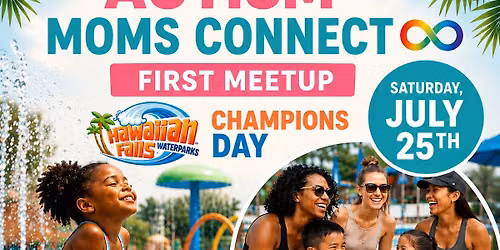 Autism Moms Connect: Hawaiian Falls Champions Day