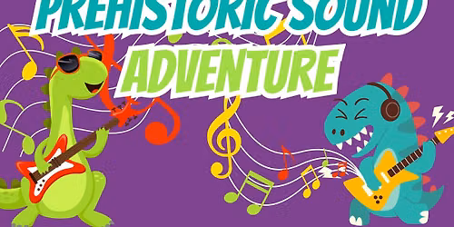 Prehistoric Sound Adventure