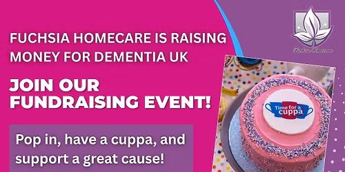 Fuchsia Homecare's Fundraiser for Dementia UK