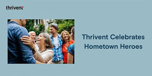 Thrivent Celebrates Hometown Heroes