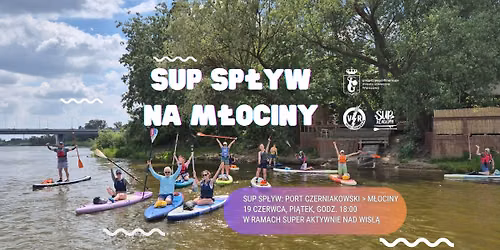 SUP sp\u0142yw na M\u0142ociny - w ramach Aktywnie nad Wis\u0142\u0105