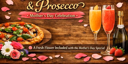 \ud83c\udf38 Pizza, Petals & Prosecco \u2014 Mother\u2019s Day at Wood Capital Pizza