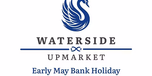 Waterside Upmarket | May Bank Holiday Monday