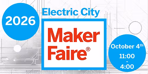 2026 Electric City Maker Faire