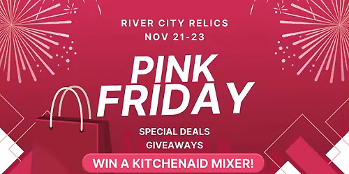 \ud83d\udc96 Pink Friday at River City Relics 