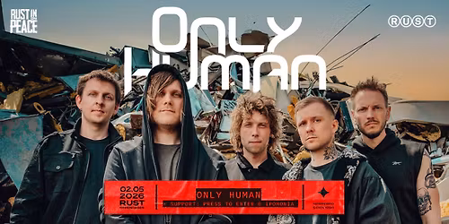 Rust In Peace: ONLY HUMAN Releasekoncert + Support: Press To Enter & Ipomonia