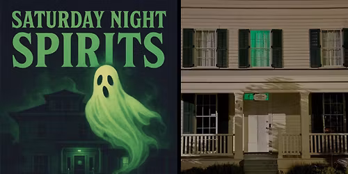 Saturday Night Spirits: Haunted History Tours, Investigations, and "Spirit" Tastings