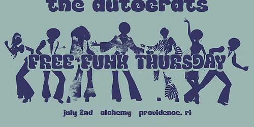 The Autocrats; Free Funk Thursdays