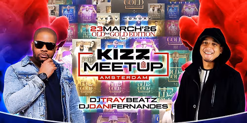 KIZZ MeetUp \u2018Old but Gold': Dani Fernandes x Traybeatz