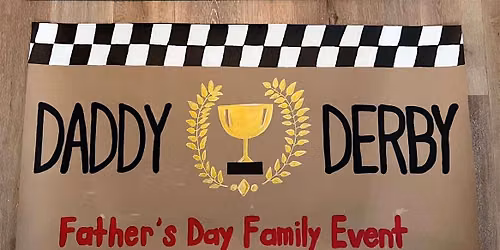 Daddy Derby: Father's Day Family Event - $25 Per Family
