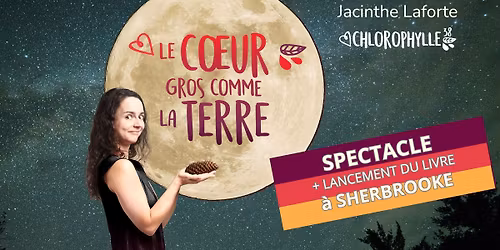 Spectacle et lancement du livre ''Le coeur gros comme la Terre''