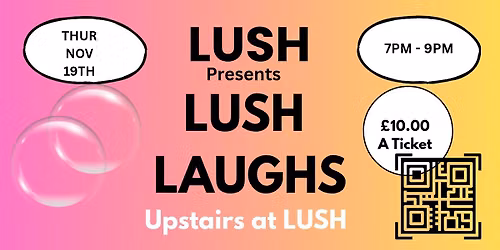 LUSH LAUGHS