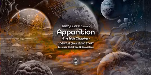 Koenji Cave presents - Apparition\ud83e\ude90 The 16th Chapter