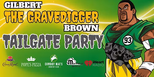 Gilbert \u201cThe Gravedigger\u201d Brown Tailgate Party