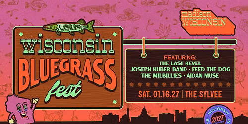WI Bluegrass Fest 2027 ft. The Last Revel, Joseph Huber Band, Feed The Dog + more at The Sylvee