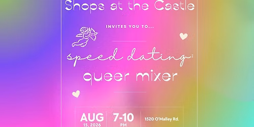 Speed Dating: Queer Mixer at the Shops at the Castle