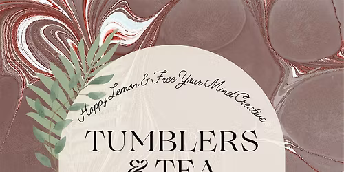 TUMBLERS & TEA