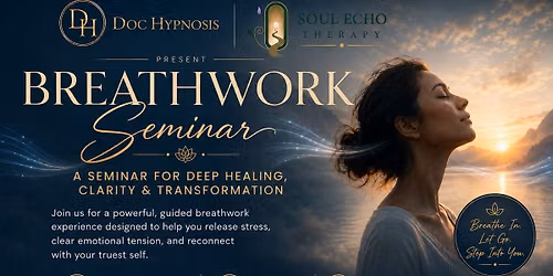 Breathwork Seminar - Doc Hypnosis & Soul Echo Therapy